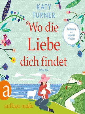 cover image of Wo die Liebe dich findet (Ungekürzt)
